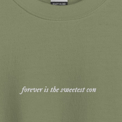 forever is the sweetest con - Embroidered Crew Neck