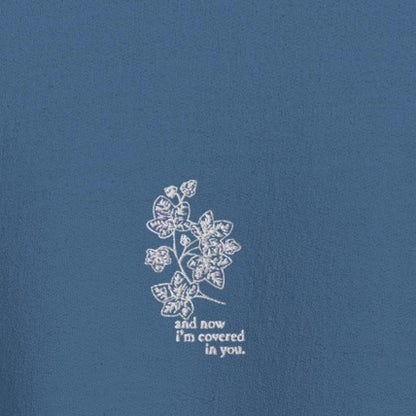 now i’m covered in you (ivy) - Embroidered Crew Neck