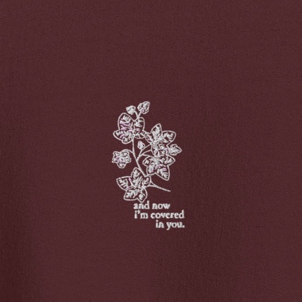 now i’m covered in you (ivy) - Embroidered Crew Neck