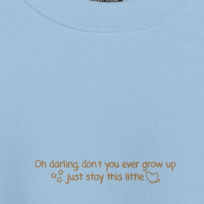 Never Grow Up - Embroidered Crew Neck