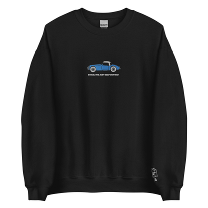 Should We Just Keep Driving? - Embroidered Crew Neck