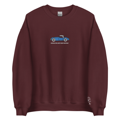 Should We Just Keep Driving? - Embroidered Crew Neck